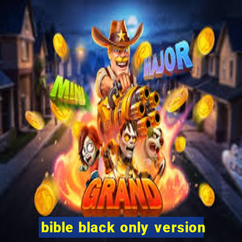 bible black only version